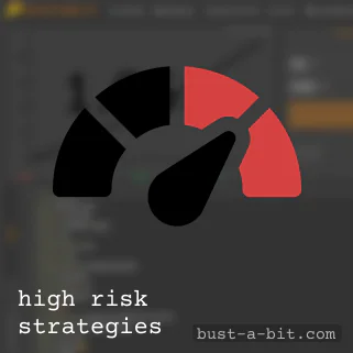 High Risk Strategy - Bustabit