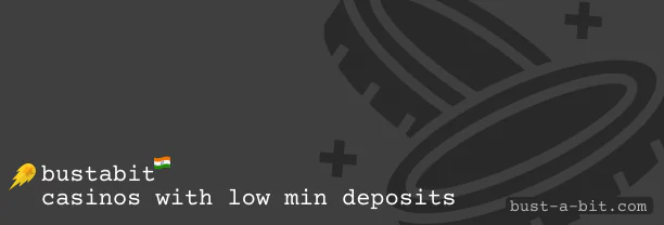 Casinos with low minimum deposits - Bustabit India